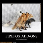 Les add-ons de Firefox : n'en installez pas trop. Les add-ons de Firefox : n'en installez pas trop.